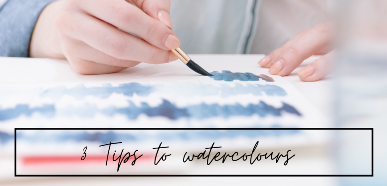 3 tips to watercolours